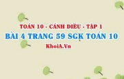 Bài 4 trang 59 SGK Toán 10 tập 1 Cánh Diều